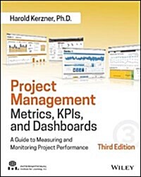 Project Management Metrics, Kpis, and Dashboards: A Guide to Measuring and Monitoring Project Performance (Paperback, 3)