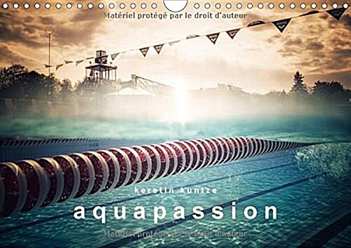 Aquapassion 2018 : Une Annee Remplie Deau Et De Plaisir (Calendar, 3 ed)