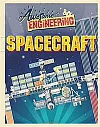 Awesome Engineering: Spacecraft (Hardcover, Illustrated ed)