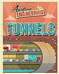 Awesome Engineering: Tunnels (Hardcover, Illustrated ed)