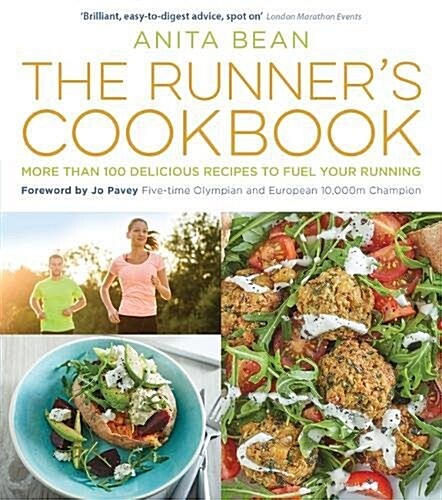 The Runners Cookbook : More Than 100 Delicious Recipes to Fuel Your Running (Paperback)