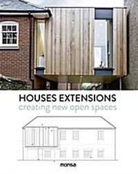 Houses Extensions: Creating New Open Spaces (Hardcover)