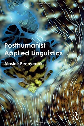 Posthumanist Applied Linguistics (Paperback)