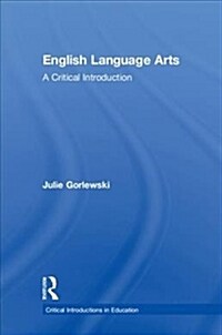 English Language Arts : A Critical Introduction (Hardcover)