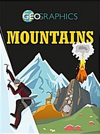 Geographics: Mountains (Hardcover, Illustrated ed)