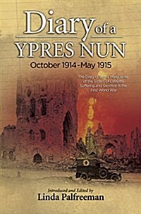 Diary of a Ypres Nun : October 1914-May 1915 (Paperback)