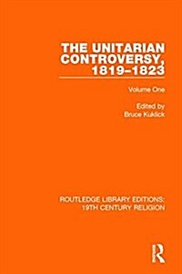The Unitarian Controversy, 1819-1823 : Volume One (Hardcover)