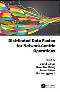 Distributed Data Fusion for Network-Centric Operations (Paperback)