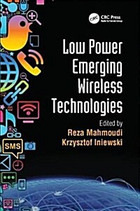 Low Power Emerging Wireless Technologies (Paperback)