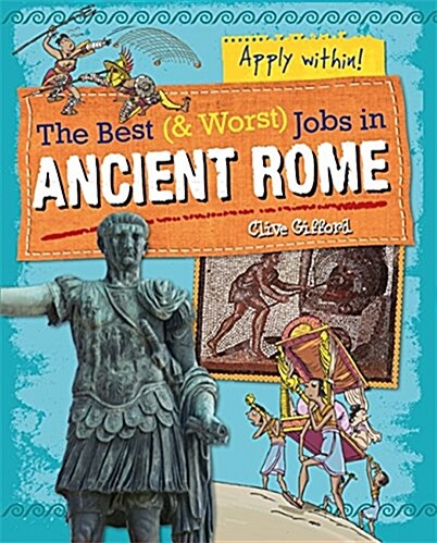 The Best and Worst Jobs: Ancient Rome (Paperback)