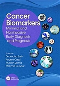 Cancer Biomarkers : Minimal and Noninvasive Early Diagnosis and Prognosis (Paperback)