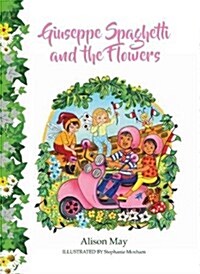 Giuseppe Spaghetti and the Flowers (Paperback)