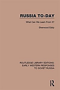 Russia to-Day : What Can We Learn from it? (Hardcover)