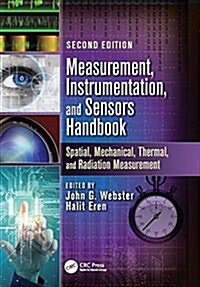 Measurement, Instrumentation, and Sensors Handbook : Spatial, Mechanical, Thermal, and Radiation Measurement (Paperback, 2 ed)