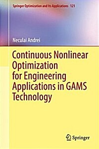 Continuous Nonlinear Optimization for Engineering Applications in Gams Technology (Hardcover, 2017)