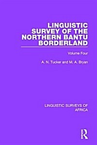 Linguistic Survey of the Northern Bantu Borderland : Volume Four (Hardcover)