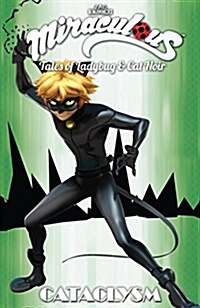 Miraculous: Tales of Ladybug and Cat Noir: Cataclysm (Paperback)