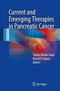 Current and Emerging Therapies in Pancreatic Cancer (Hardcover, 2018)