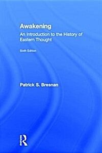 Awakening : An Introduction to the History of Eastern Thought (Hardcover, 6 New edition)