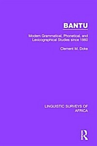 Bantu : Modern Grammatical, Phonetical and Lexicographical Studies Since 1860 (Hardcover)