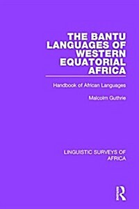 The Bantu Languages of Western Equatorial Africa : Handbook of African Languages (Hardcover)