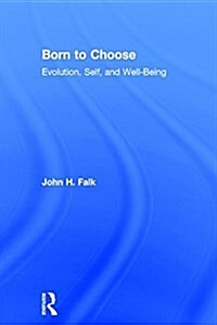 Born to Choose: Evolution, Self, and Well-Being (Hardcover)