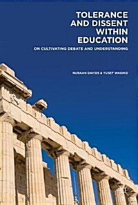 Tolerance and Dissent Within Education: On Cultivating Debate and Understanding (Hardcover, 2017)