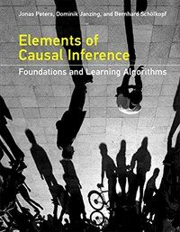 Elements of Causal Inference: Foundations and Learning Algorithms (Hardcover)