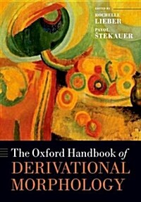 The Oxford Handbook of Derivational Morphology (Paperback)