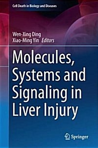 Molecules, Systems and Signaling in Liver Injury (Hardcover, 2017)