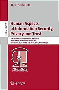 Human Aspects of Information Security, Privacy and Trust: 5th International Conference, Has 2017, Held as Part of Hci International 2017, Vancouver, B (Paperback, 2017)