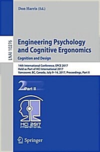 Engineering Psychology and Cognitive Ergonomics: Cognition and Design: 14th International Conference, Epce 2017, Held as Part of Hci International 201 (Paperback, 2017)