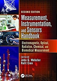 Measurement, Instrumentation, and Sensors Handbook : Electromagnetic, Optical, Radiation, Chemical, and Biomedical Measurement (Paperback, 2 ed)
