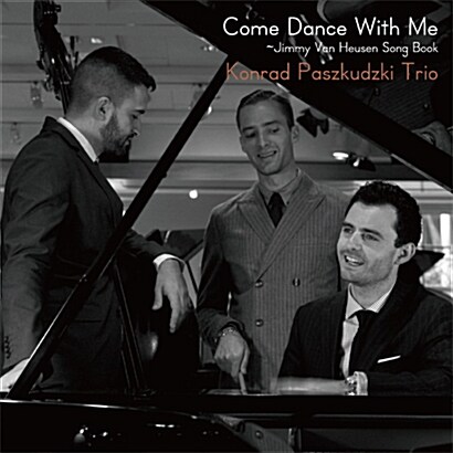 [수입] Konrad Paszkudzki Trio - Come Dance With Me~Jimmy Van Heusen Song Book [Hyper Magnum Sound]