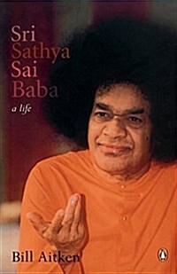 Sri Sathya Sai Baba: A Life (Paperback)