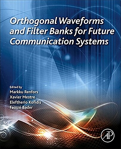 Orthogonal Waveforms and Filter Banks for Future Communication Systems (Paperback)
