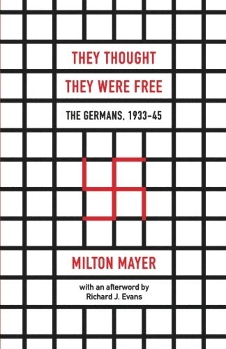 They Thought They Were Free: The Germans, 1933-45 (Paperback, First Edition)