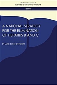A National Strategy for the Elimination of Hepatitis B and C: Phase Two Report (Paperback)