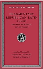 Fragmentary Republican Latin, Volume II: Ennius, Dramatic Fragments. Minor Works (Hardcover)