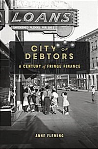 City of Debtors: A Century of Fringe Finance (Hardcover)