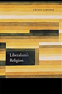 Liberalisms Religion (Hardcover)