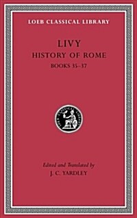 History of Rome, Volume X: Books 35-37 (Hardcover)