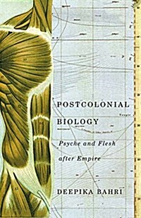 Postcolonial Biology: Psyche and Flesh After Empire (Paperback)