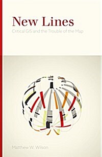 New Lines: Critical GIS and the Trouble of the Map (Paperback)