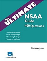 The Ultimate NSAA Guide : 400 Practice Questions: Fully Worked Solutions, Time Saving Techniques, Score Boosting Strategies, Includes Formula Sheets,  (Paperback)