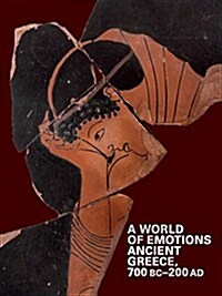 A World of Emotions: Ancient Greece, 700 BC-200 Ad (Paperback)