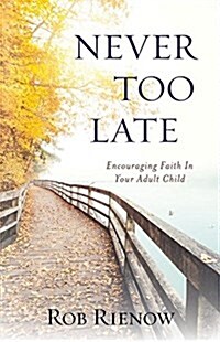 Never Too Late: Encouraging Faith in Your Adult Child (Paperback)