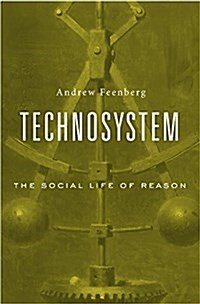 Technosystem: The Social Life of Reason (Hardcover)