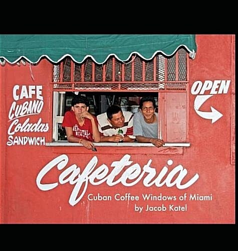 Cuban Coffee Windows of Miami (Hardcover)