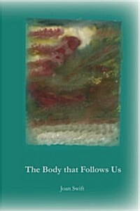 The Body That Follows Us (Paperback)